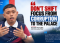 Don’t shift focus from corruption to the palace – AMK Danish